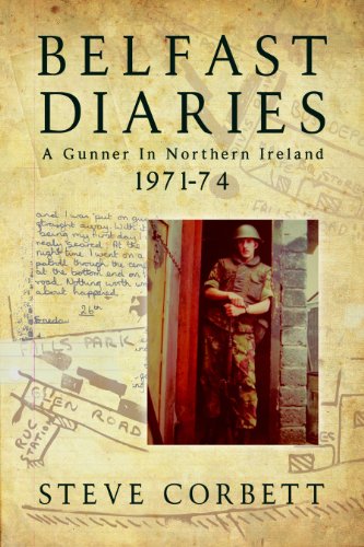 Beispielbild fr Belfast Diaries: A Gunner In Northern Ireland 1971-74 zum Verkauf von WorldofBooks