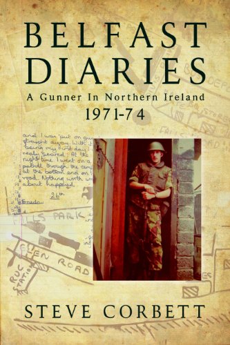 9781909384071: Belfast Diaries: A Gunner in Northern Ireland 1971-74