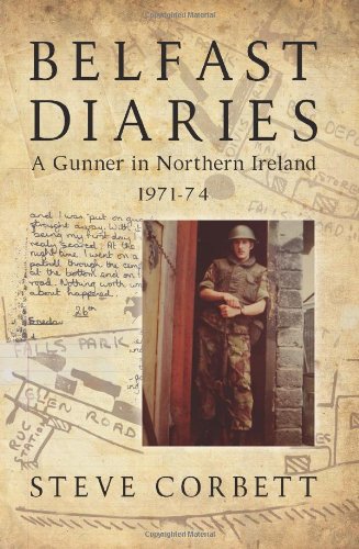 Stock image for Belfast Diaries: A Gunner In Northern Ireland 1971-74 for sale by WorldofBooks