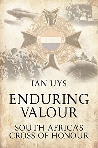 Imagen de archivo de Enduring Valour: South Africa's Cross of Honour a la venta por THE SAINT BOOKSTORE