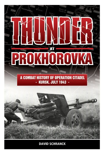 9781909384545: Thunder at Prokhorovka: A Combat History of Operation Citadel, Kursk, July 1943