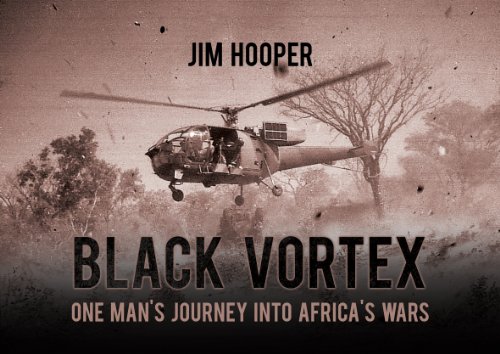 Black Vortex: One Man's Journey into Africa's Wars (9781909384606) by Hooper, Jim