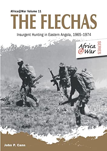 Beispielbild fr The Flechas : Insurgent Hunting in Eastern Angola, 1965-1974 zum Verkauf von Better World Books