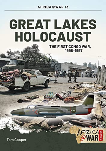 Stock image for Great Lakes Holocaust : First Congo War, 1996-1997 for sale by Better World Books