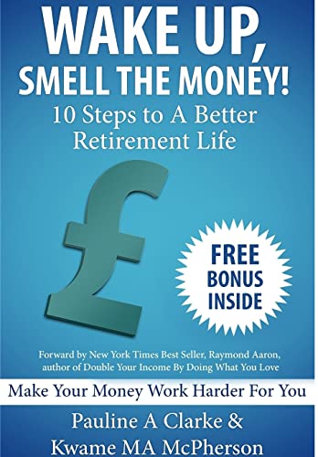 Stock image for WAKE UP, SMELL THE MONEY - 10 Steps To A Better Retirement Life for sale by PBShop.store US