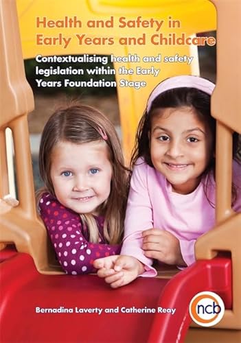 Stock image for Health and Safety in Early Years and Childcare: Contextualising Health and Safety Legislation within the Early Years Foundation Stage for sale by Kennys Bookshop and Art Galleries Ltd.