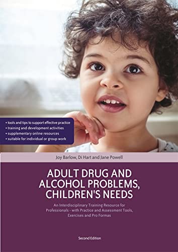 Imagen de archivo de Adult Drug and Alcohol Problems, Children's Needs, Second Edition: An Interdisciplinary Training Resource for Professionals - with Practice and Assessment Tools, Exercises and Pro Formas a la venta por WorldofBooks