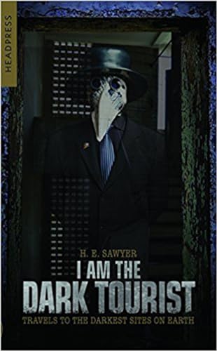 Beispielbild fr I Am The Dark Tourist: Travels to the Darkest Sites on Earth zum Verkauf von Books From California