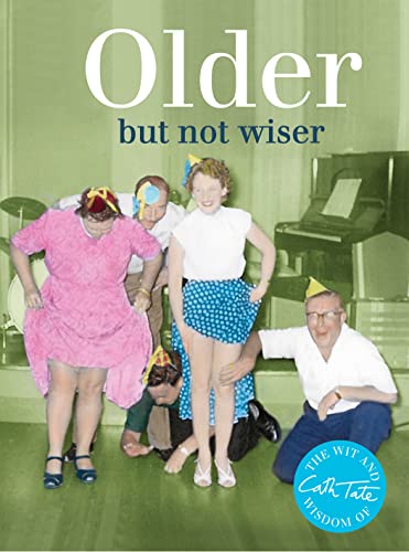 Stock image for Older: But Not Wiser (Wit & Wisdom of Cath Tate) for sale by Wonder Book