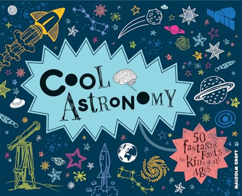 Beispielbild fr Cool Astronomy: 50 fantastic facts for kids of all ages zum Verkauf von WorldofBooks