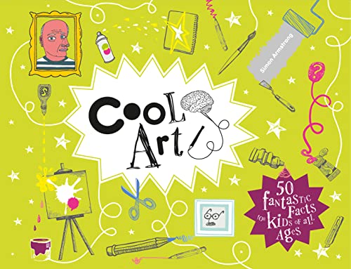 Stock image for Cool Art: 50 Fantastic Facts for Kids of All Ages for sale by Revaluation Books