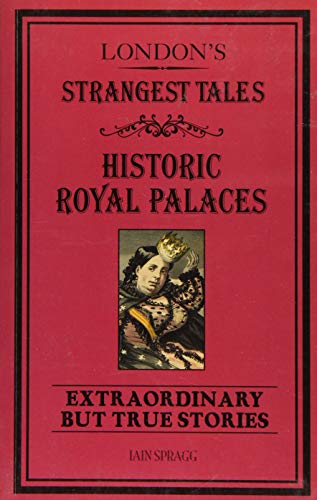 Beispielbild fr London's Strangest Tales: Historic Royal Palaces: Extraordinary but True Stories zum Verkauf von WorldofBooks