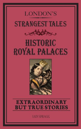 Stock image for London's Strangest Tales: Historic Royal Palaces: Extraordinary but True Stories for sale by WorldofBooks