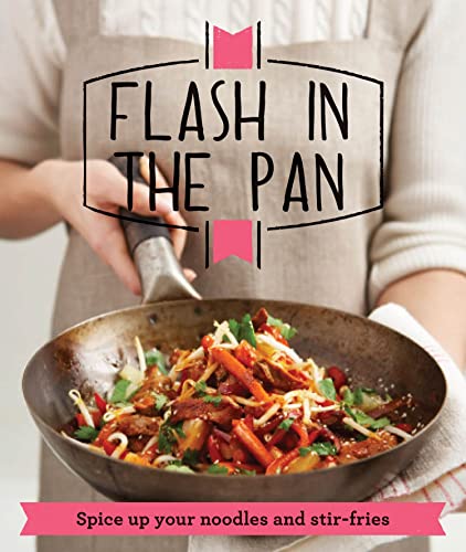 Beispielbild fr Flash in the Pan: Spice up your wok, noodles and stir-fries (Good Housekeeping) zum Verkauf von Reuseabook