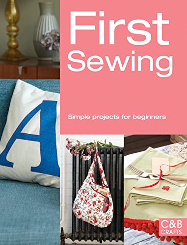 Imagen de archivo de First Sewing: Simple projects for beginners a la venta por WorldofBooks