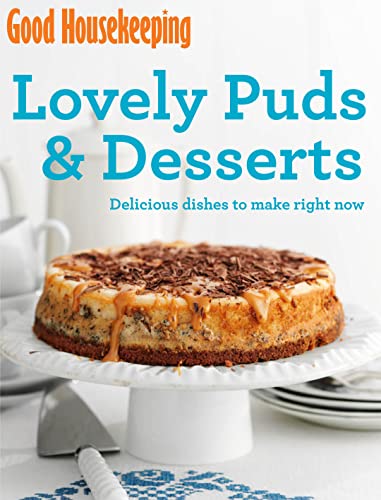 Imagen de archivo de Good Housekeeping Lovely Puds & Desserts: Delicious dishes to make right now a la venta por WorldofBooks