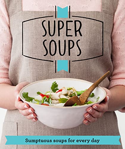 Beispielbild fr Super Soups: Sumptuous soups for every day (Good Housekeeping) zum Verkauf von WorldofBooks