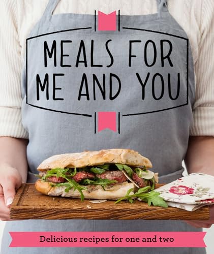 Beispielbild fr Meals for Me and You: Delicious recipes for one and two (Good Housekeeping Institute) zum Verkauf von Reuseabook