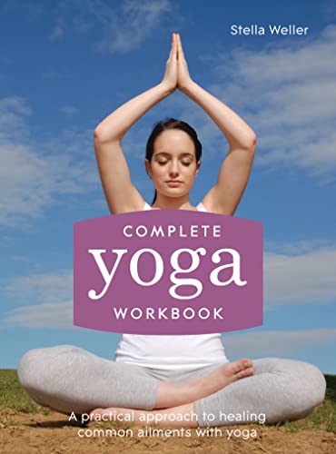 9781909397576: Complete Yoga Workbook: A Practical Approach to Healing Common Ailments with Yoga