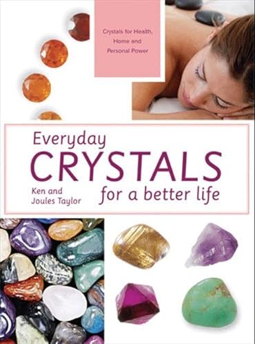 9781909397620: Everyday Crystals for a Better Life: Crystals for Health, Home and Personal Power
