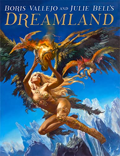 Stock image for Dreamland: The Fantastic World of Boris and Julie Bell for sale by medimops