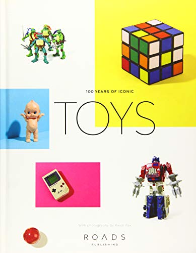 Stock image for Toys!: 100 Years of Iconic Toys for sale by Half Price Books Inc.