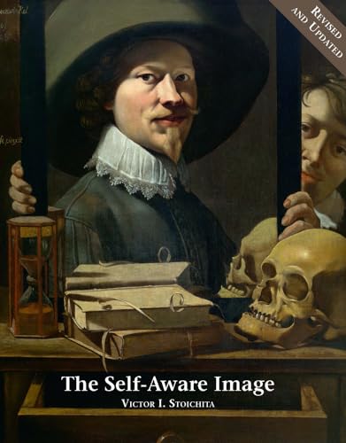 9781909400115: The Self-Aware Image. A Revised and Updated Edition English: An Insight Into Early Modern Meta-Painting (Harvey Miller Studies in Baroque Art)