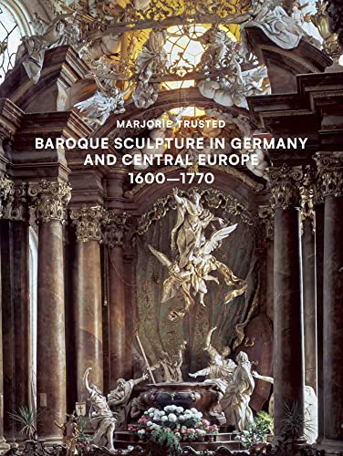 Stock image for Baroque Sculpture in Germany and Central Europe 1600-1770 for sale by GreatBookPrices