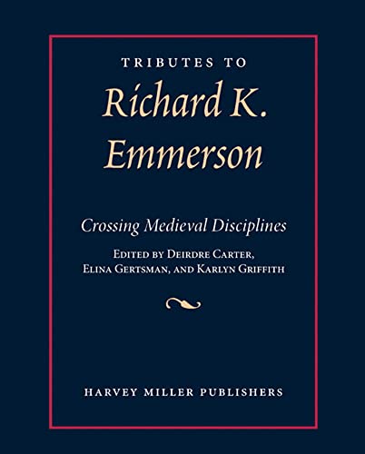 9781909400993: Tributes to Richard K. Emmerson: Crossing Medieval Disciplines: 10
