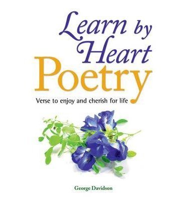Beispielbild fr [(Learn by Heart Poetry: Verse to Enjoy and Cherish for Life)] [Author: George Davidson] published on (July, 2014) zum Verkauf von AwesomeBooks