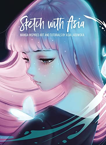 9781909414662: Sketch With Asia: Manga-inspired Art and Tutorials by Asia Ladowska