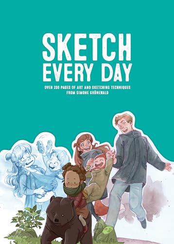 9781909414907: Sketch Every Day: Over 200 Pages of Art and Sketching Techniques: 100+ simple drawing exercises from Simone Grnewald