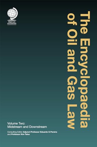 9781909416482: The Encyclopaedia of Oil and Gas Law: Volume Two: Midstream and Downstream: 2