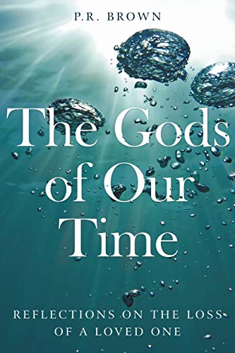 9781909421745: The Gods of Our Time: Reflections on the Loss of a Loved One