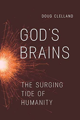 Beispielbild fr God's Brains: The Surging Tide of Humanity zum Verkauf von AwesomeBooks