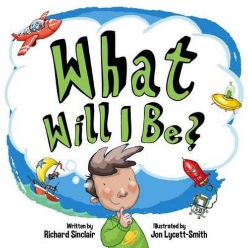 Imagen de archivo de What Will I be? (When I Grow Up) a la venta por AwesomeBooks