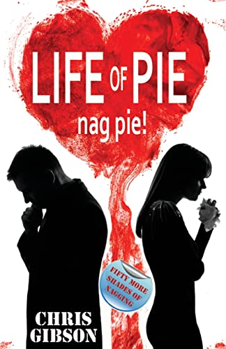 Life of Pie: Nag Pie (Fifty More Shades of Nagging) (9781909429062) by Gibson, Chris