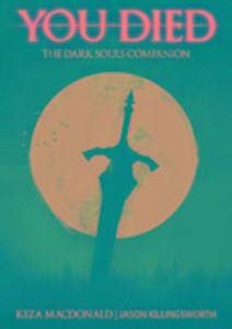 Beispielbild fr You Died: The Dark Souls Companion zum Verkauf von WorldofBooks