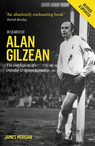 Beispielbild fr In Search of Alan Gilzean: The Lost Legacy of a Dundee and Spurs Legend zum Verkauf von WorldofBooks