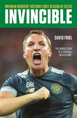 Beispielbild fr Invincible: Brendan Rodgers' Historic First Season at Celtic zum Verkauf von WorldofBooks