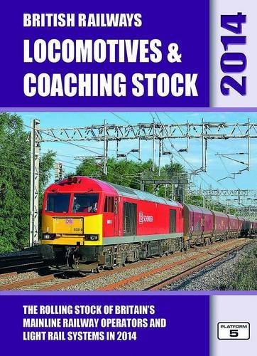 Beispielbild fr British Railways Locomotives & Coaching Stock 2014: The Rolling Stock of Britain's Mainline Railway Operators and Light Rail Systems zum Verkauf von Ammareal