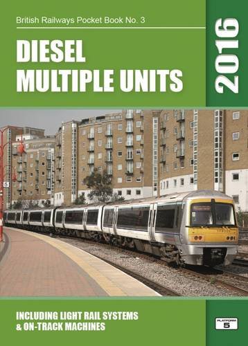 Stock image for Diesel Multiple Units 2016: Including Light Rail Systems and on-Track Machines (British Railways Pocket Books) for sale by WorldofBooks