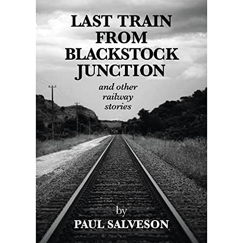 Imagen de archivo de Last Train from Blackstock Junction: and other railway stories a la venta por WorldofBooks