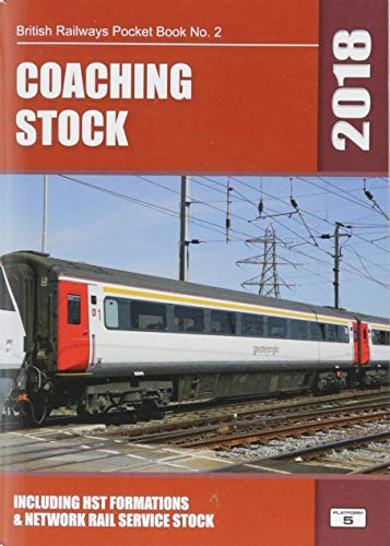 Stock image for Coaching Stock 2018: Including HST Formations and Network Rail Service Stock (British Railways Pocket Books) for sale by WorldofBooks