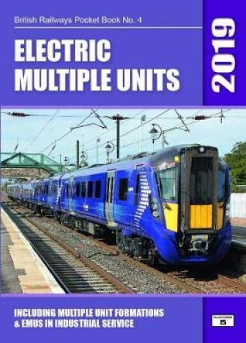 Stock image for Electric Multiple Units 2019: Including Multiple Unit Formations: 4 (British Railways Pocket Books) for sale by WorldofBooks