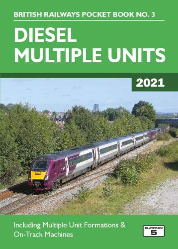 Beispielbild fr Diesel Multiple Units 2021: Including Multiple Unit Formations and on Track Machines: 3 (British Railways Pocket Books) zum Verkauf von WorldofBooks