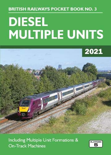 Stock image for Diesel Multiple Units 2021: Including Multiple Unit Formations and on Track Machines: 3 (British Railways Pocket Books) for sale by WorldofBooks