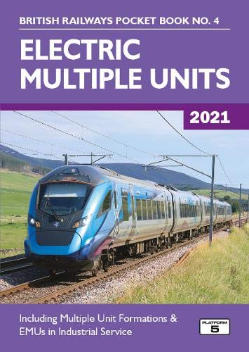 Beispielbild fr Electric Multiple Units 2021: Including Multiple Unit Formations: 4 (British Railways Pocket Books) zum Verkauf von WorldofBooks