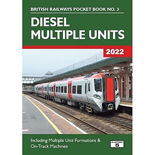 Stock image for Diesel Multiple Units 2022: Including Multiple Unit Formations and on Track Machines: 3 (British Railways Pocket Books) for sale by WorldofBooks