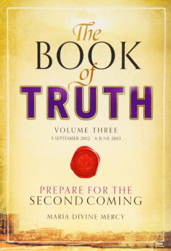 Beispielbild fr The Book of Truth: Volume 3. 5 September 2012 to 6 June 2013: The Second Coming zum Verkauf von SecondSale